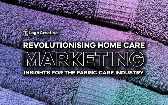 Revolutionising Home Care - Marketing Insights for the Fabric Care Industry