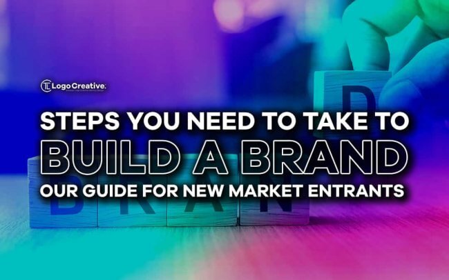 Steps You Need to Take to Build a Brand for Your Startup - Our Guide for New Market Entrants