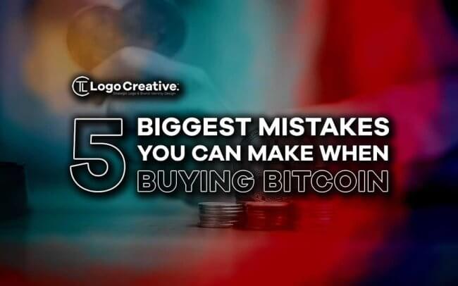 The 5 Biggest Mistakes You Can Make When Buying Bitcoin