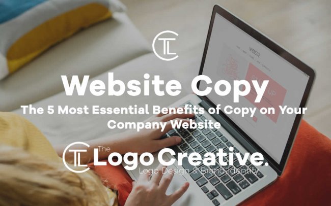 The 5 Most Essential Benefits of Copy on Your Company Website