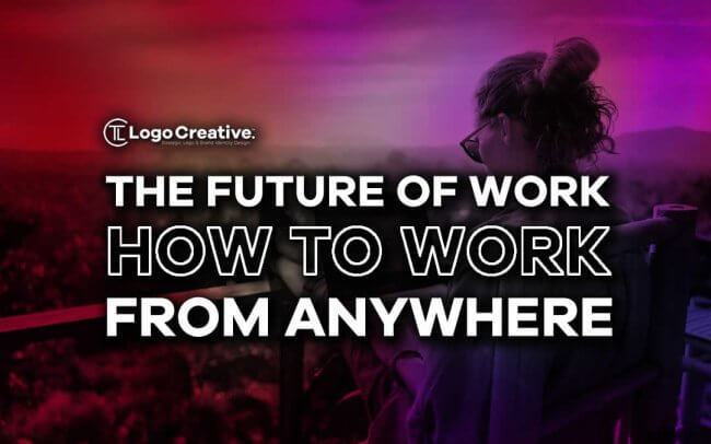 The Future Of Work - How To Work From Anywhere