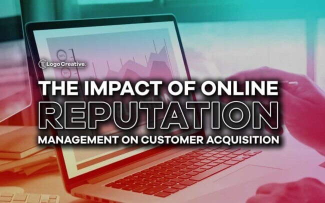 The Impact of Online Reputation Management on Customer Acquisition