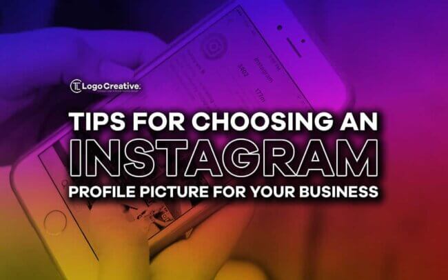 Tips for Choosing an Instagram Profile Picture for Your Business