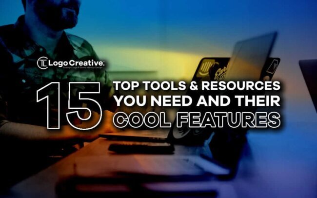 Top 15 Tools and Resources You Need and Their Cool Features