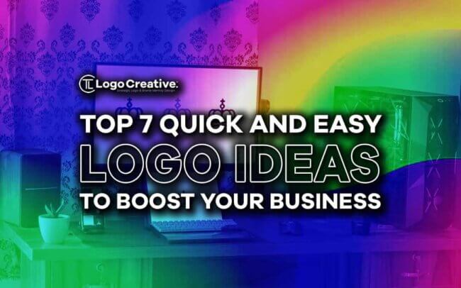 Top 7 Quick and Easy Logo Ideas to Boost Your Business