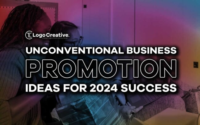 Unconventional Business Promotion Ideas For 2024 Success