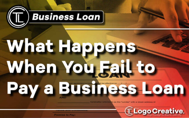 What Happens When You Fail to Pay a Business Loan