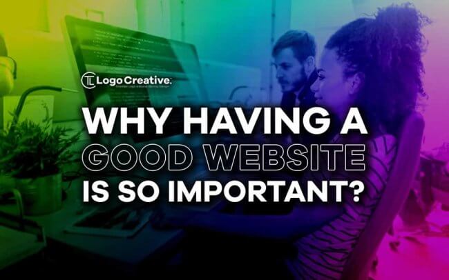 Why Having a Good Website is So Important
