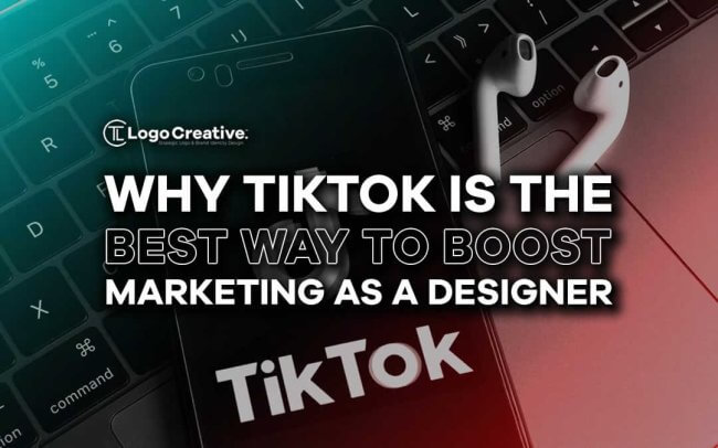 Why TikTok is the Best Way to Boost Marketing as a Designer
